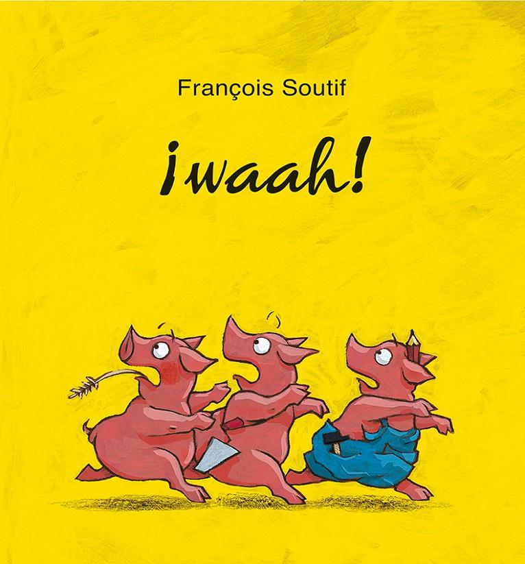 ¡Waah! | Soutiff, François