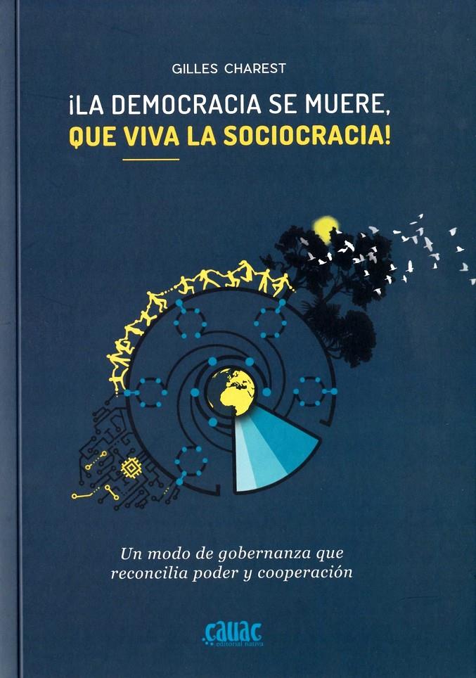 ¡la democracia se muere, que viva la sociocracia! | Charest, Gilles