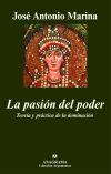 La pasión del poder: teoría y práctica de la dominación | Marina, José Antonio