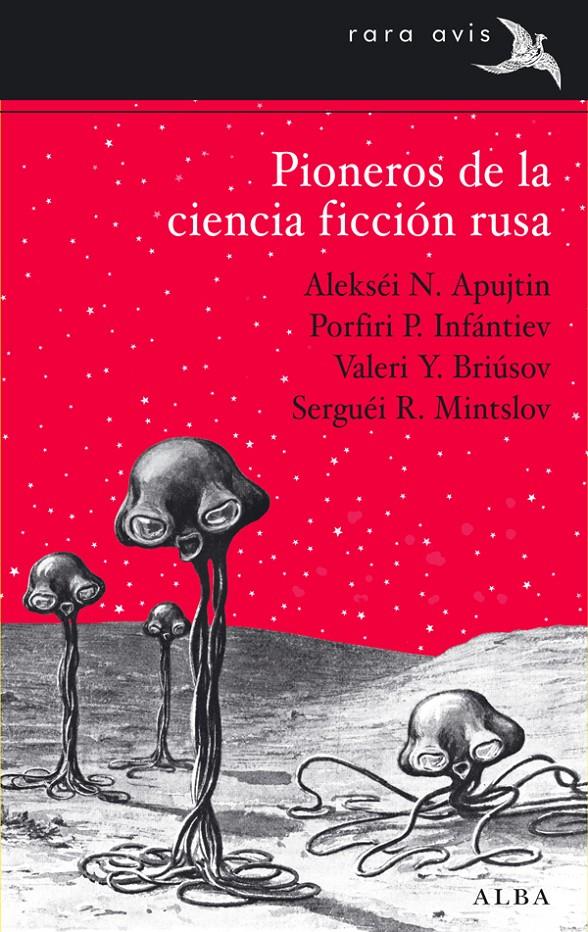 Pioneros de la ciencia ficción rusa | Apujtin, Alekséi N./Infántiev, Porfiri P./Briúsov, Valeri Y./Mintsolv, Serguéi R. | Cooperativa autogestionària