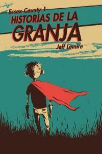 Essex country I: Historias de la granja | Lemire, Jeff | Cooperativa autogestionària