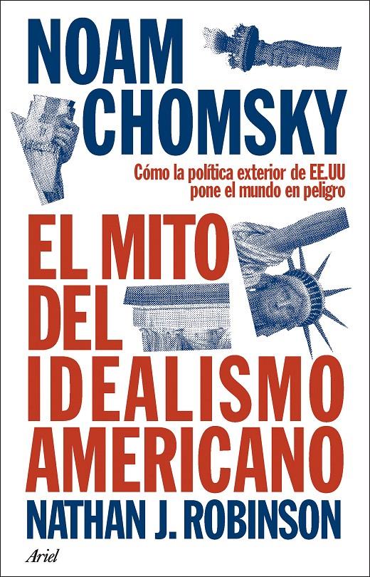 El mito del idealismo americano | Chomsky, Noam | Cooperativa autogestionària