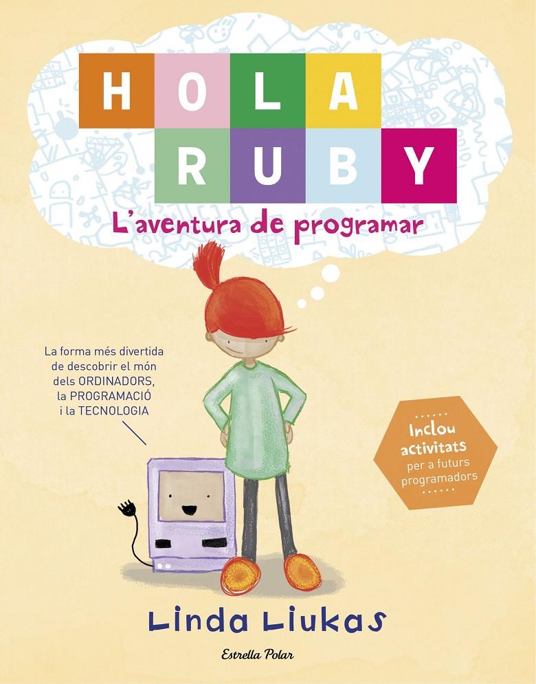 Hola Ruby. L'aventura de programar | Liukas, Linda
