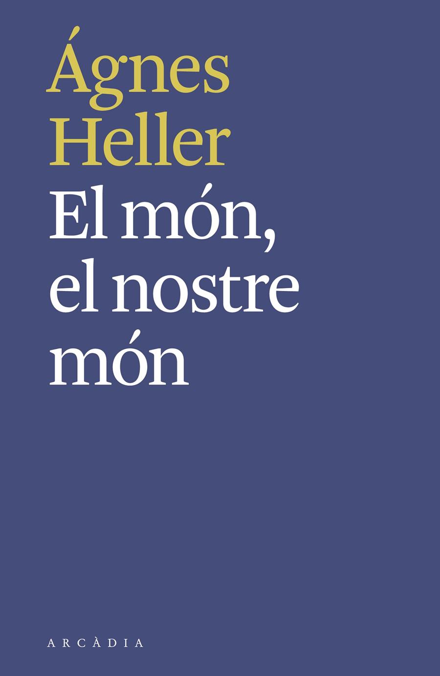 El món, el nostre món | Heller, Ágnes | Cooperativa autogestionària