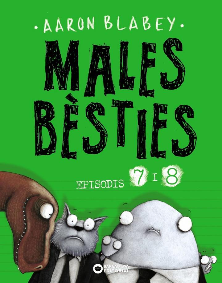 Males bèsties. Episodis 7 i 8 | Blabey, Aaron