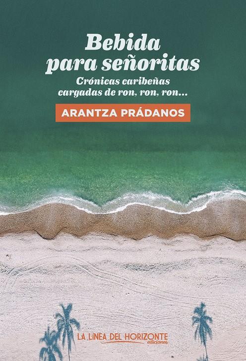 Bebida para señoritas | Prádanos, Arantza