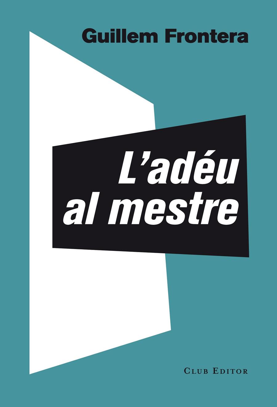 L'adéu al mestre | Frontera, Guillem