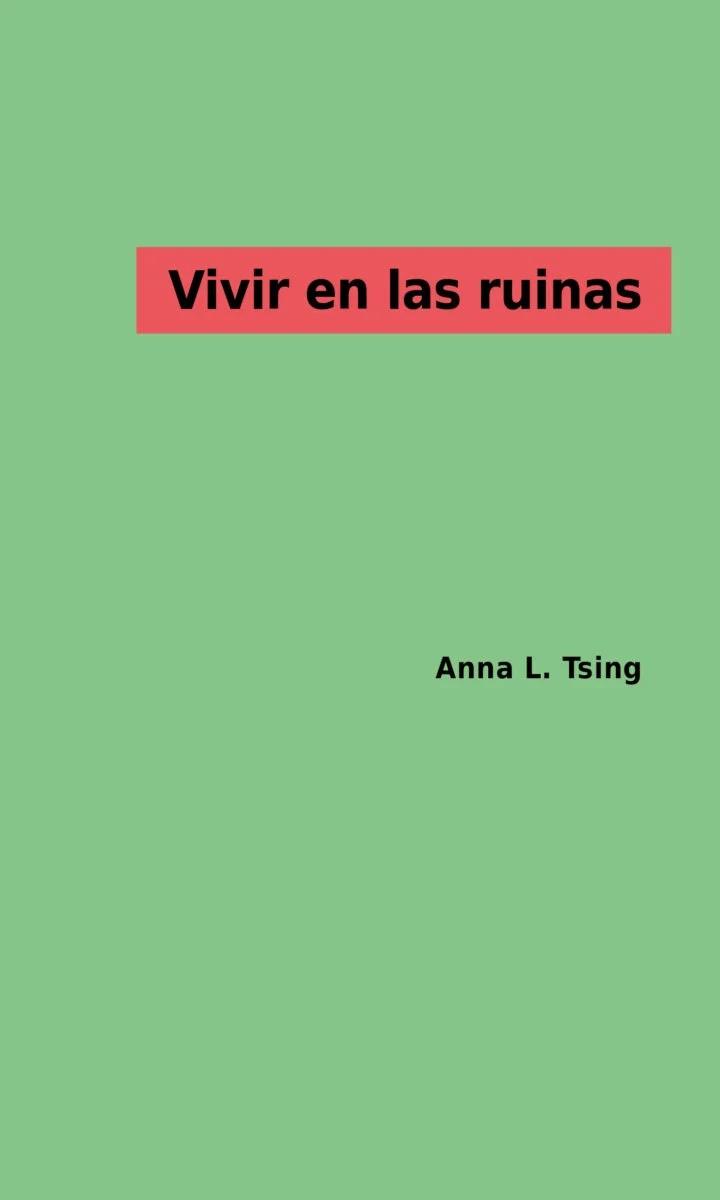 Vivir en las ruinas | Tsing, Anna | Cooperativa autogestionària