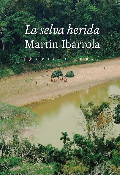 La selva herida | Ibarrola, Martín
