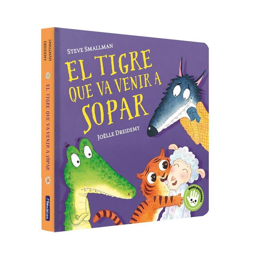 El tigre que va venir a sopar ( Mans petitones) | Smallman, Steve/Dreidemy, Joëlle | Cooperativa autogestionària