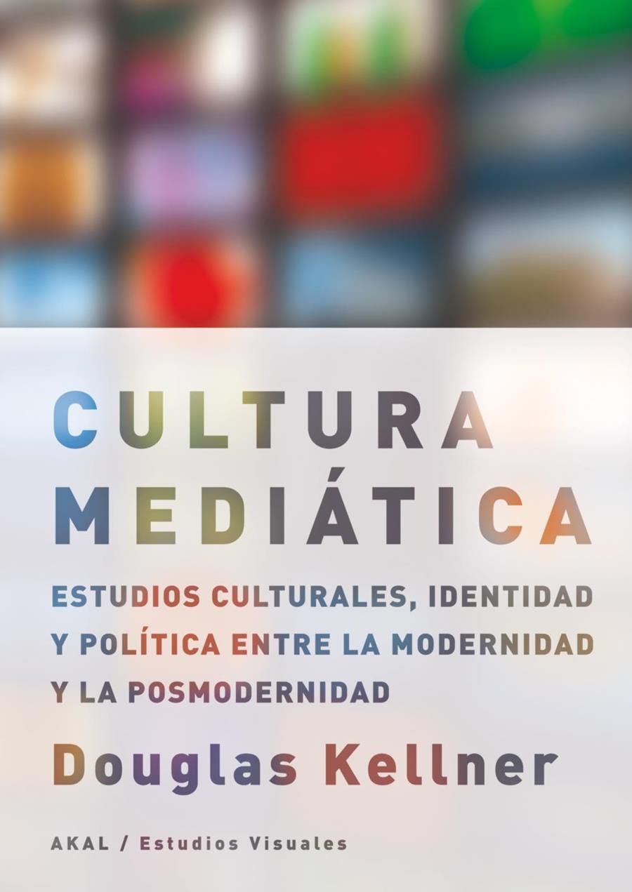 Cultura mediática: estudios culturales, identidad y política | Kellner, Douglas | Cooperativa autogestionària