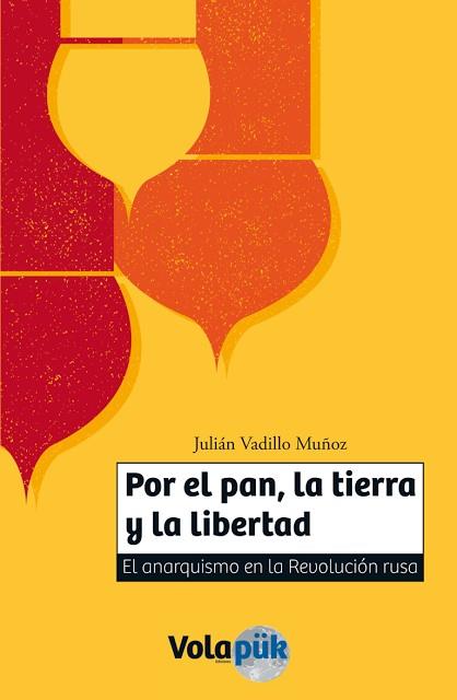 Por el pan, la tierra y la libertad | Vadillo Muñoz, Julián
