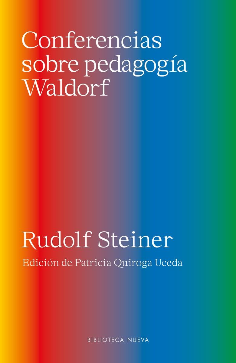 CONFERENCIAS SOBRE PEDAGOGIA WALDORF | Quiroga Uceda, Patricia