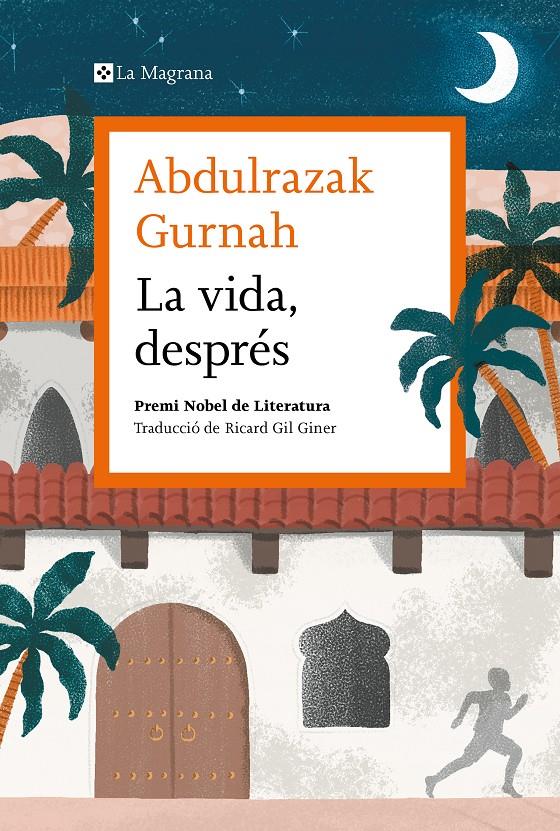 La vida, després. Premi Nobel de literatura 2021 | Gurnah, Abdulrazak