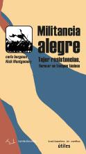 Militancia alegre | Bergman, Clara; Montgomery, Nick