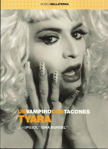 Tyara, un vampiro con tacones | Jordi Pujol "Gina Burdel"