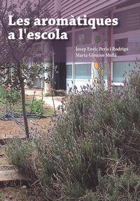 Les aromàtiques a l'escola | Gimeno Mollà, Marta / Peris i Rodrigo, Josep Enric