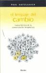 El lenguaje del cambio: nueva técnica de la comunicación terapéutica | Watzlawick, Paul