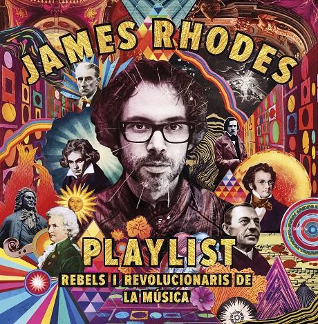 Playlist. Rebels i revolucionaris de la música | Rhodes, James | Cooperativa autogestionària