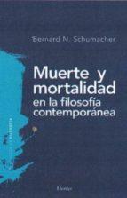 Muerte y mortalidad en la filosofía contemporánea | Schumacher, Bernard N. | Cooperativa autogestionària