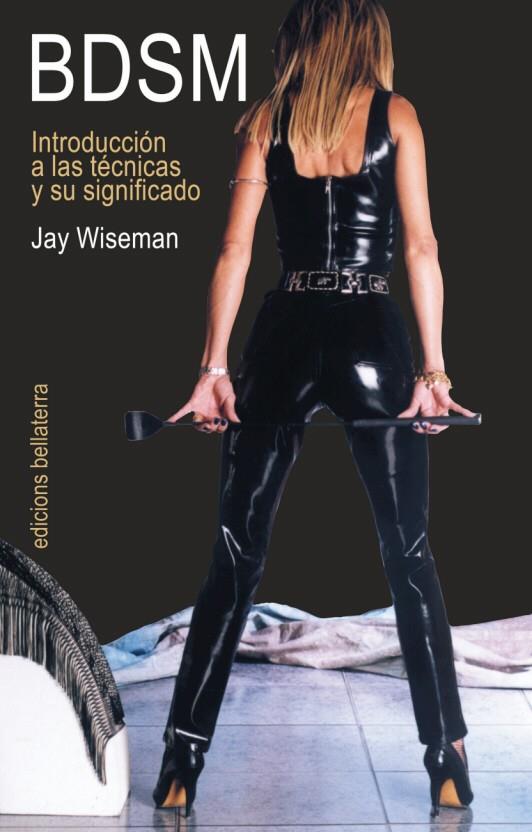 BDSM: Introducción a las técnicas y su significado | Wiseman, Jay | Cooperativa autogestionària