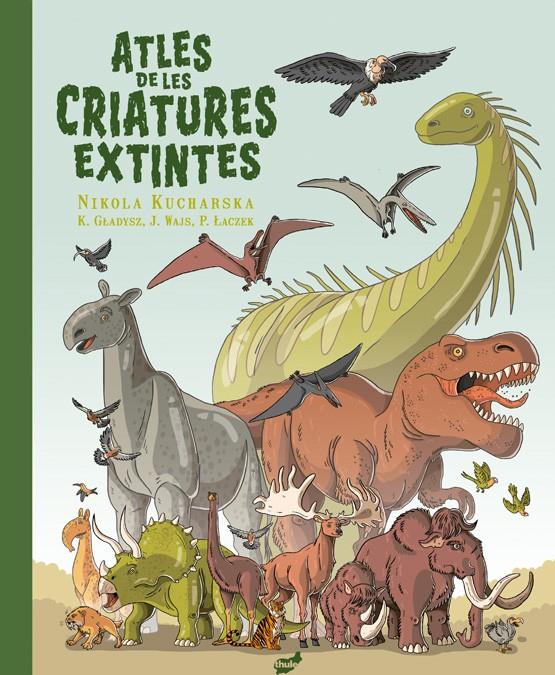 Atles de les criatures extintes | Gladysz, Katarzyna/Wajs, Joanna/Laczek, Pawel