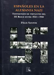 Españoles en la Alemania nazi | Félix Santos