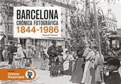 Barcelona. Crònica fotogràfica 1844-1986 | Venteo, Daniel | Cooperativa autogestionària