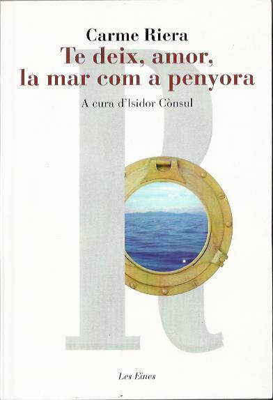 Te deix, amor, la mar com a penyora | Riera, Carme