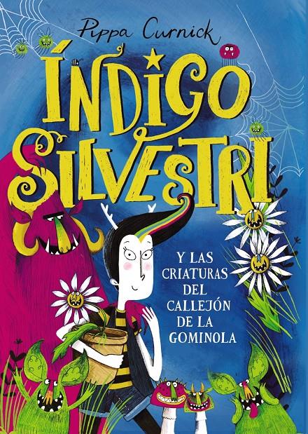 Índigo Silvestri y las criaturas del callejón de la gominola | Curnick, Pippa