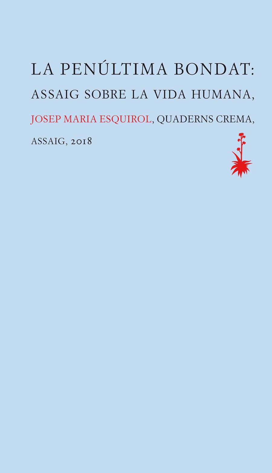 La penúltima bondat | Esquirol Calaf, Josep Maria | Cooperativa autogestionària