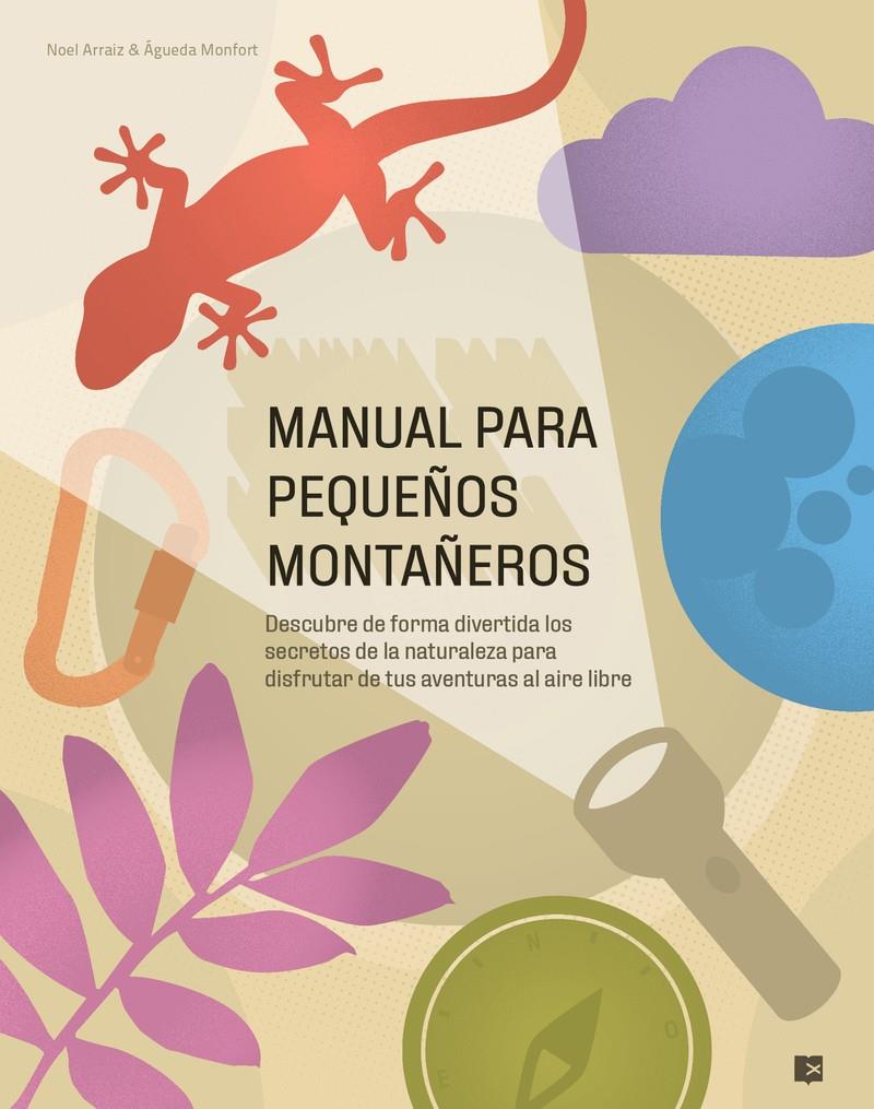 Manual para pequeños montañeros | , NOEL ARRAIZ y ÁGUEDA MONFORT | Cooperativa autogestionària