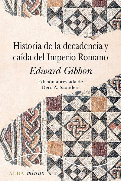 Historia de la decadencia y caída del Imperio romano | Gibbon, Edward