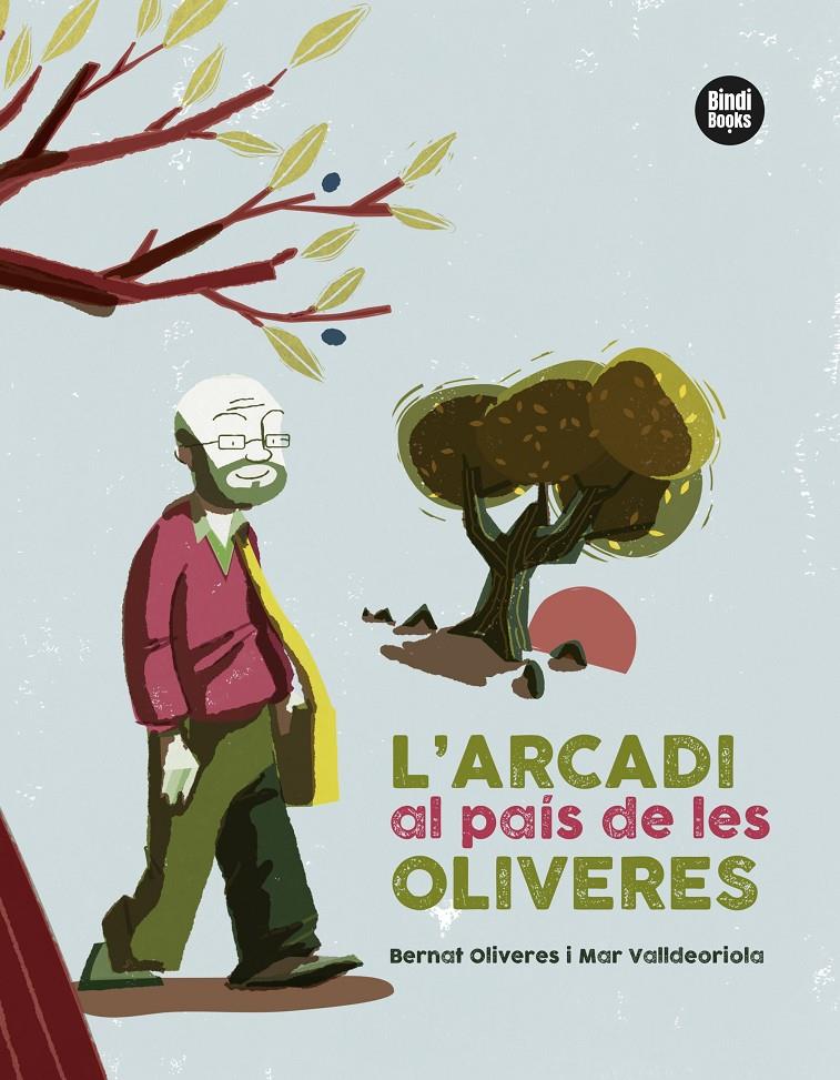 L'Arcadi al país de les oliveres | Valldeoriola Picanyol, Mar/Oliveres Kunzi, Bernat | Cooperativa autogestionària
