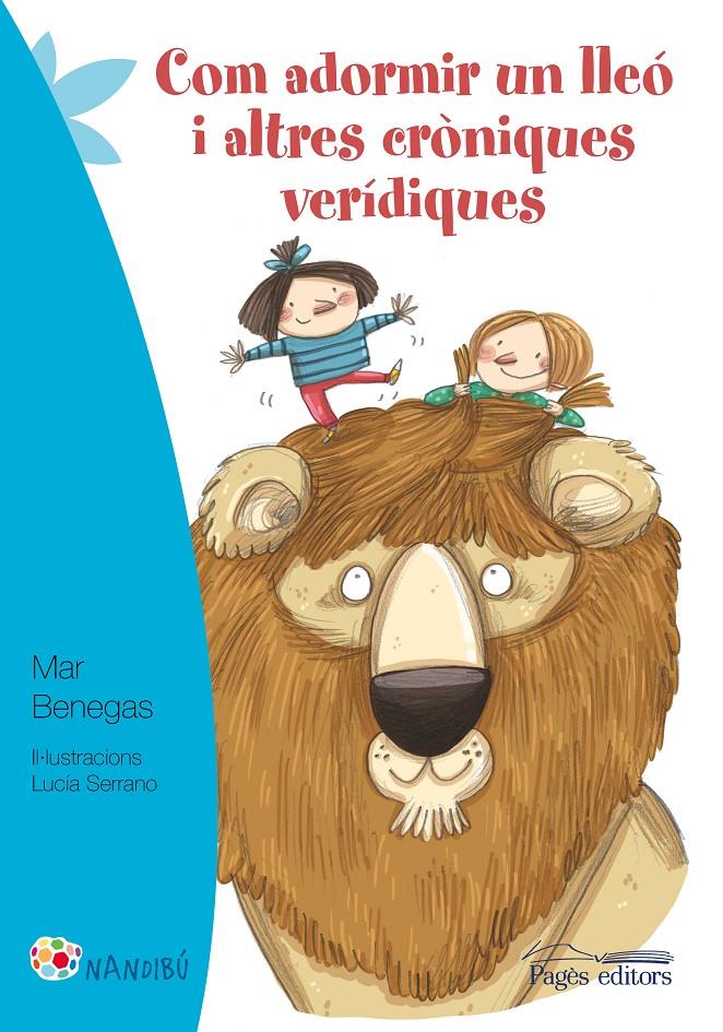 Com adormir un lleó i altres cròniques verídiques | Benegas Ortiz, Mar | Cooperativa autogestionària
