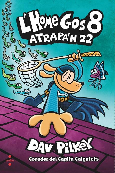 L'home gos 8. Atrapa'n 22 | Pilkey, Dav | Cooperativa autogestionària