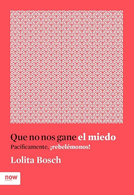 Que no nos gane el miedo | Bosch i Sans, Lolita