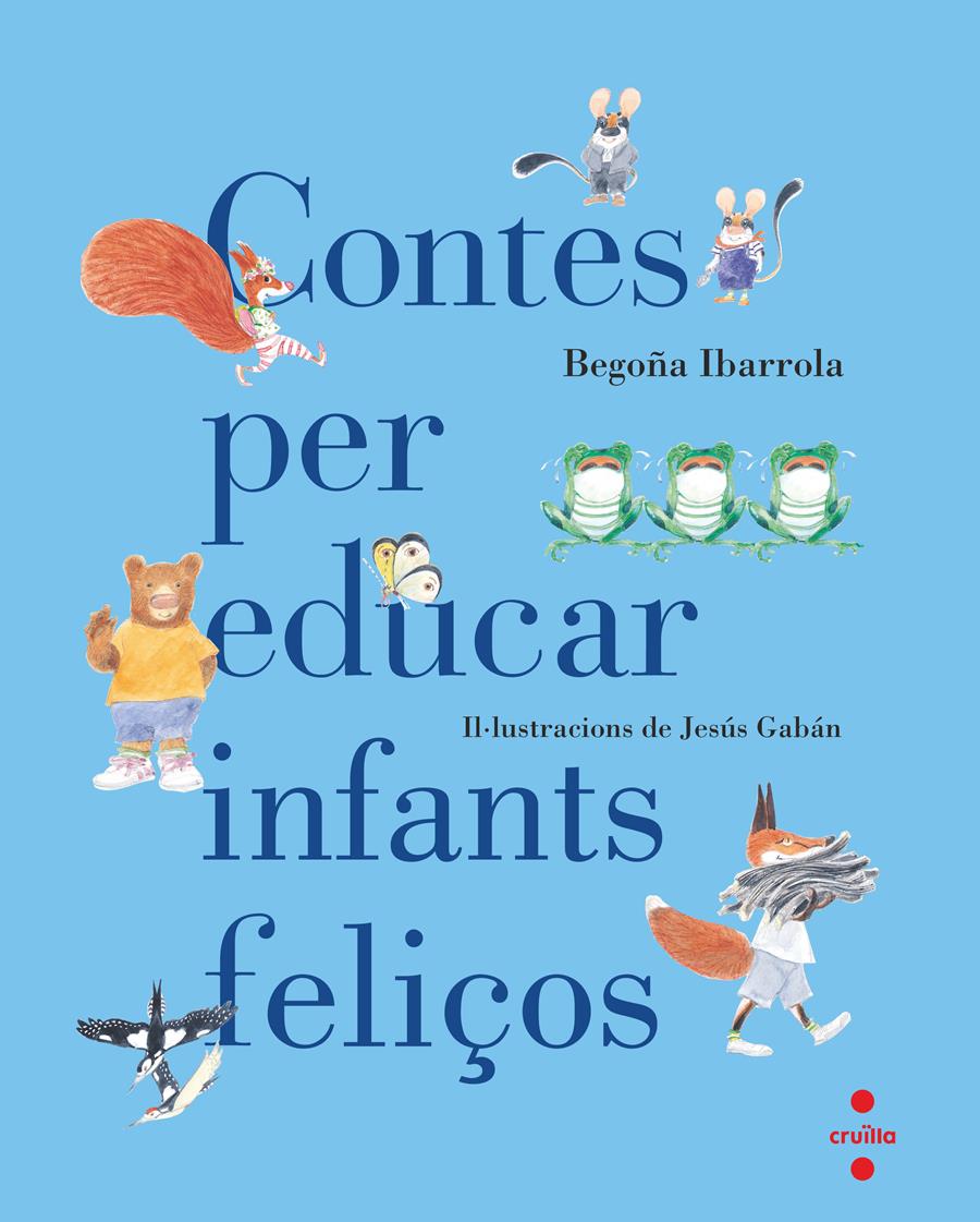 Contes per educar infants feliços | Ibarrola, Begoña