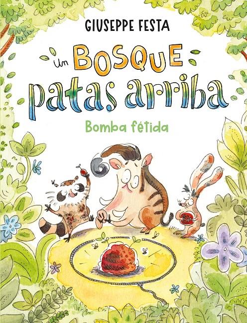 Un bosque patas arriba. Bomba fétida | Festa, Giuseppe
