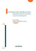 integraciones diferenciadas migraciones en cataluña galicia y andalucia | carlota sole antonio izquierdo | Cooperativa autogestionària