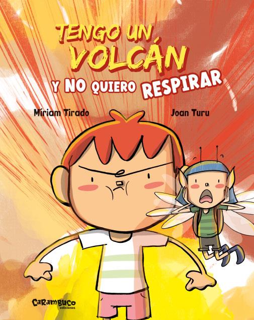 Tengo un volcán y no quiero respirar | Tirado, Míriam; Turu, Joan
