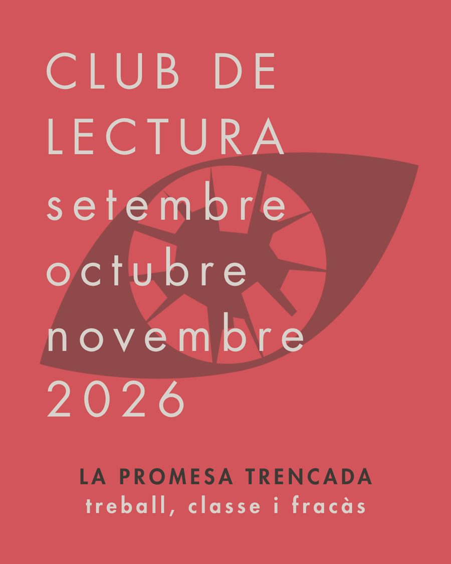 Club de lectura - LA PROMESA TRENCADA. Treball, classe i fracàs - Cooperativa autogestionària