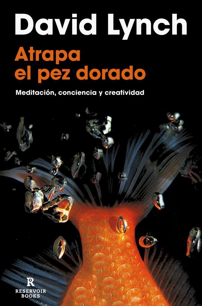 Atrapa el pez dorado | Lynch, David
