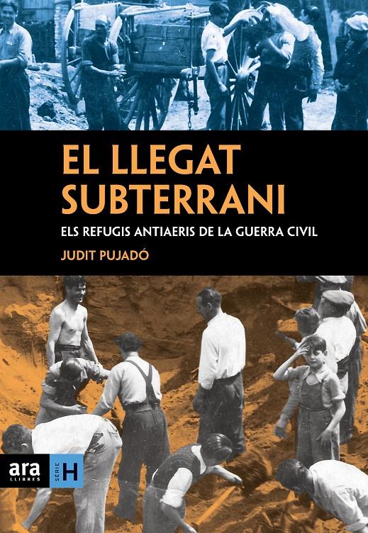 El llegat subterrani. Els refugis antiaeris de la guerra civil | Pujadó, Judit | Cooperativa autogestionària