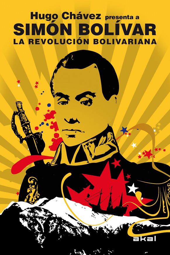 Hugo Chávez presenta a Simón Bolívar. La revolución bolivariana | Chávez, Hugo | Cooperativa autogestionària