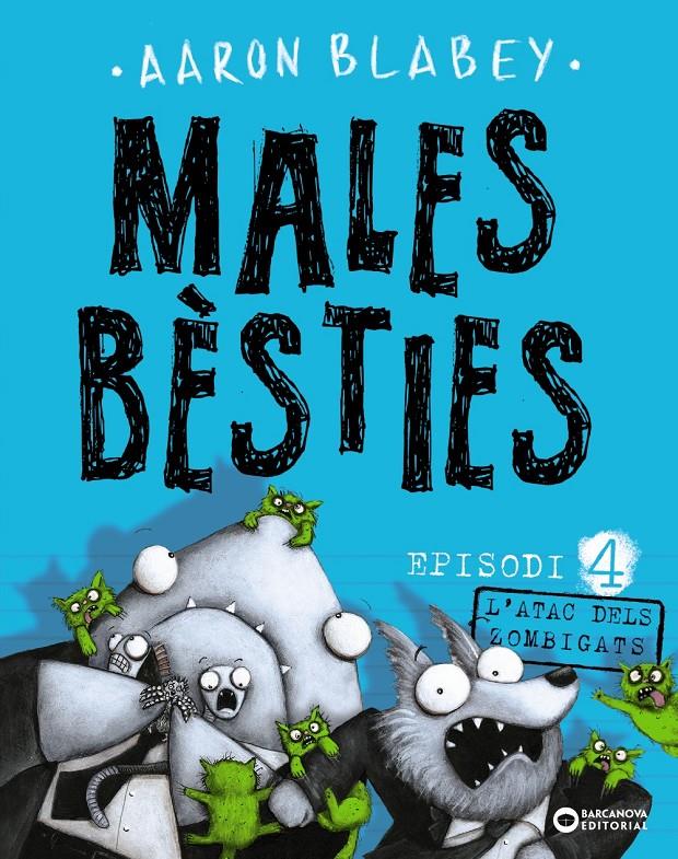 Males bèsties. Episodi 4 | Blabey, Aaron