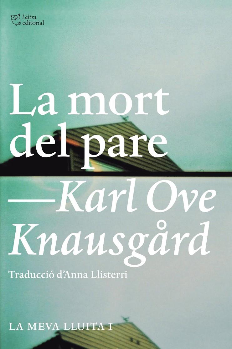 La mort del pare | Knausgård, Karl Ove | Cooperativa autogestionària