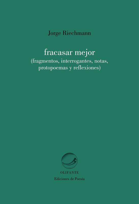 Fracasar mejor | Riechmann, Jorge