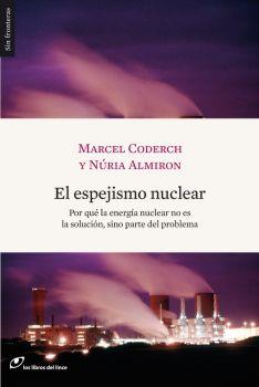 El espejismo nuclear | Coderch, Marcel; Almiron, Nuria | Cooperativa autogestionària