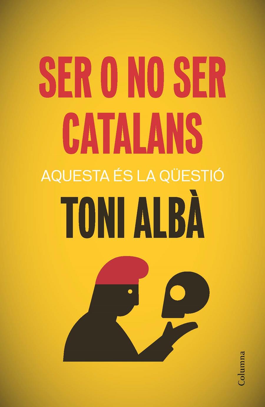 Ser o no ser catalans | Toni Albà Noya